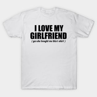 I love My Girlfriend T-Shirt